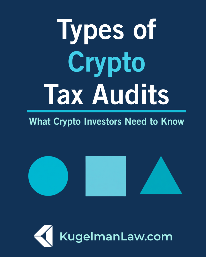 Kugelman Law featured image for guide to the types of IRS cryptocurrency tax audits and what triggers them.